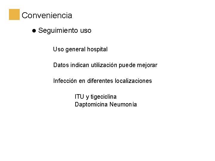 Conveniencia l Seguimiento uso Uso general hospital Datos indican utilización puede mejorar Infección en