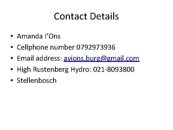 Contact Details • • • Amanda I’Ons Cellphone number 0792973936 Email address: avions. burg@gmail.