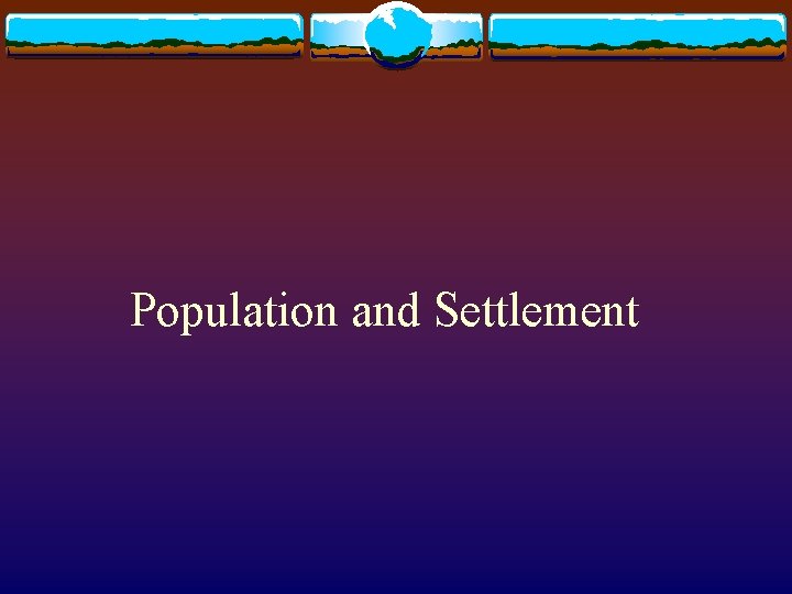 Population and Settlement 
