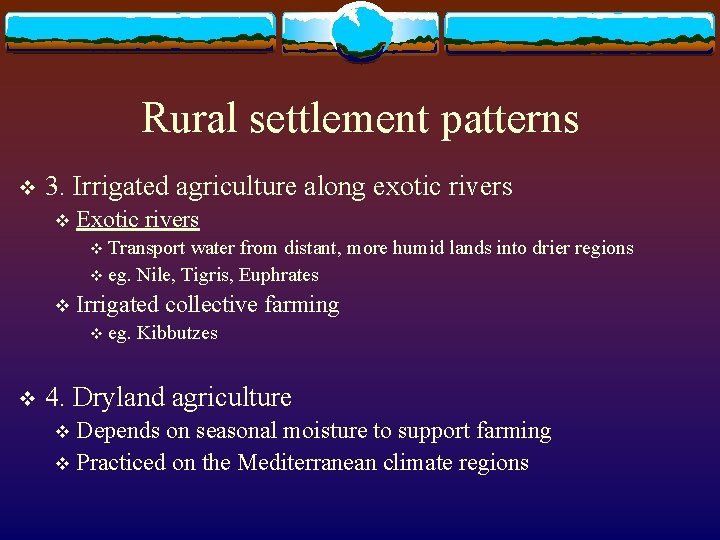 Rural settlement patterns v 3. Irrigated agriculture along exotic rivers v Exotic rivers v
