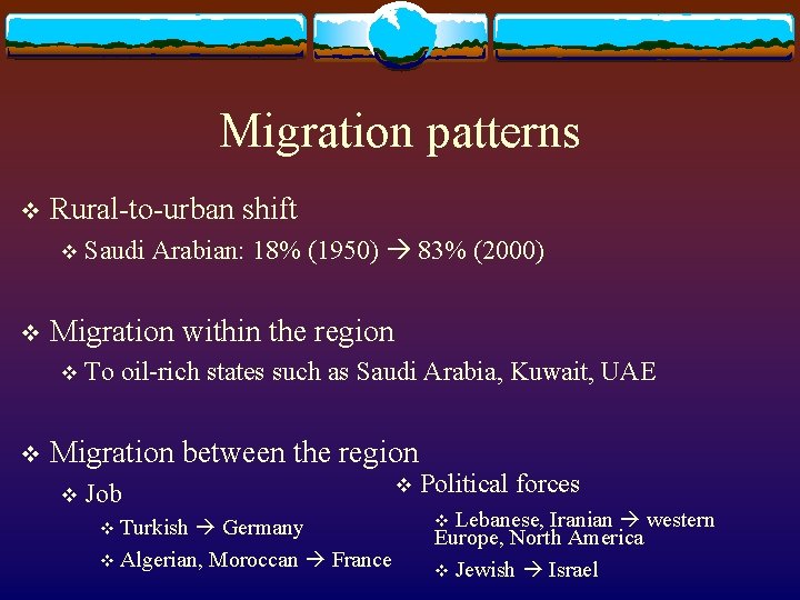 Migration patterns v Rural-to-urban shift v v Migration within the region v v Saudi
