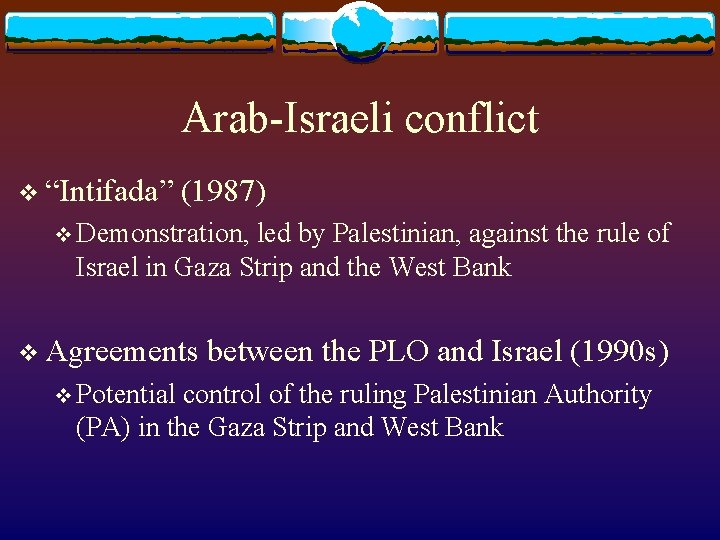 Arab-Israeli conflict v “Intifada” (1987) v Demonstration, led by Palestinian, against the rule of