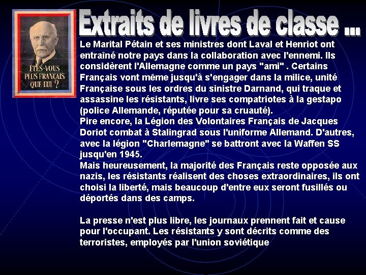 Le Marital Pétain et ses ministres dont Laval et Henriot ont entraîné notre pays
