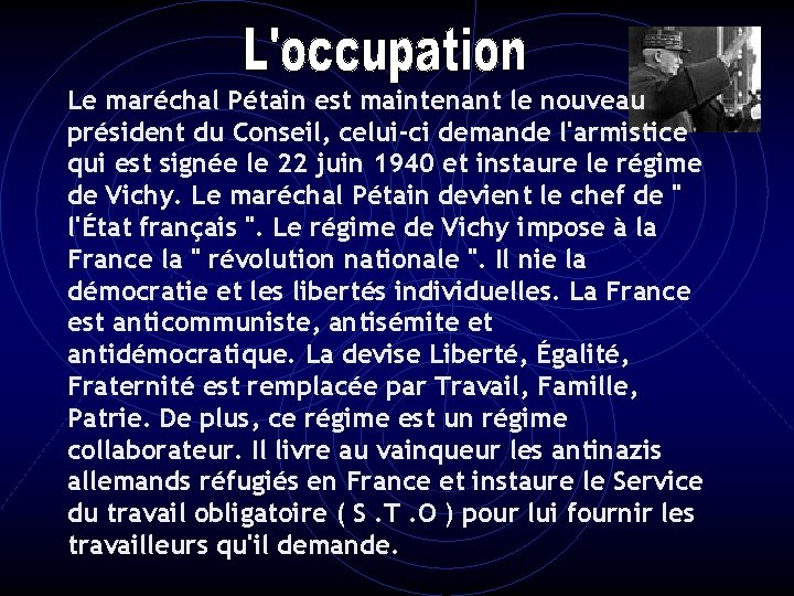 Le maréchal Pétain est maintenant le nouveau président du Conseil, celui-ci demande l'armistice qui