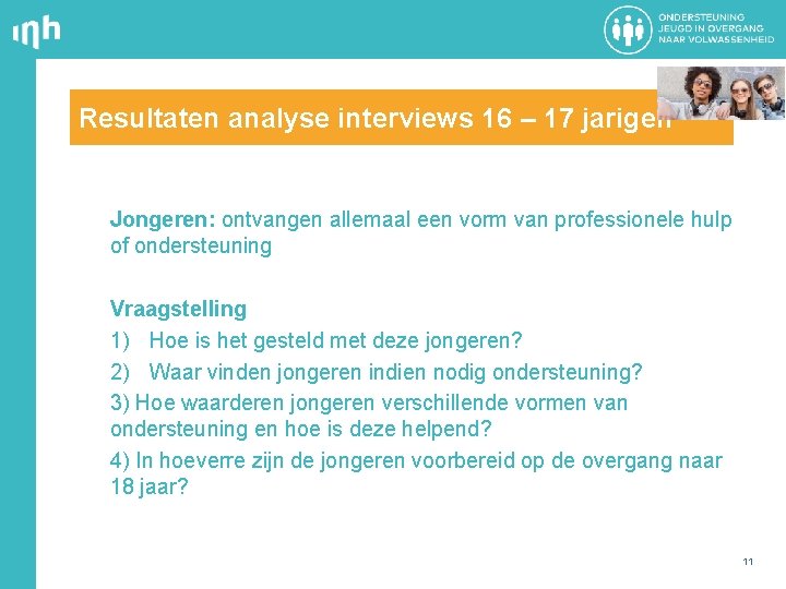 Resultaten analyse interviews 16 – 17 jarigen Jongeren: ontvangen allemaal een vorm van professionele