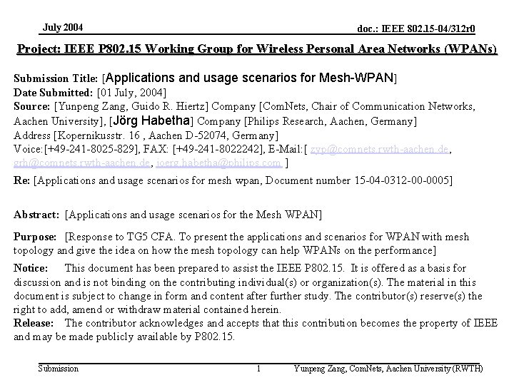 July 2004 doc. : IEEE 802. 15 -04/312 r 0 Project: IEEE P 802.