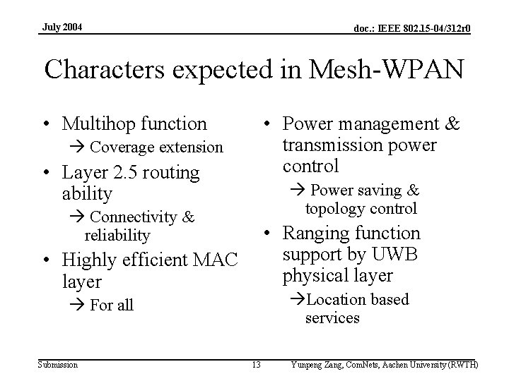 July 2004 doc. : IEEE 802. 15 -04/312 r 0 Characters expected in Mesh-WPAN