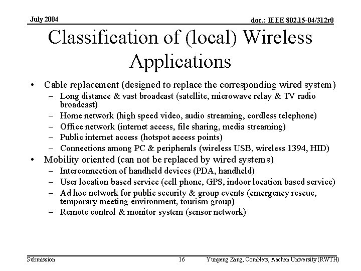 July 2004 doc. : IEEE 802. 15 -04/312 r 0 Classification of (local) Wireless