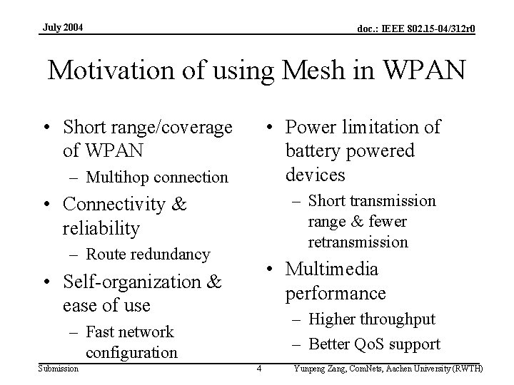 July 2004 doc. : IEEE 802. 15 -04/312 r 0 Motivation of using Mesh