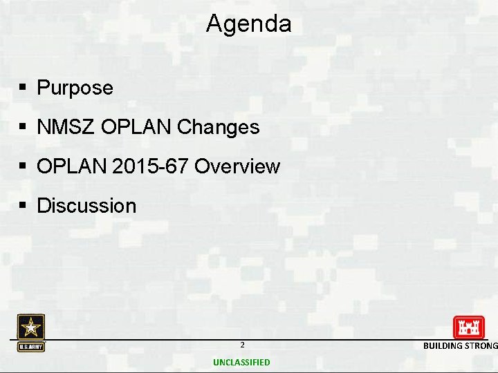 Agenda § Purpose § NMSZ OPLAN Changes § OPLAN 2015 -67 Overview § Discussion