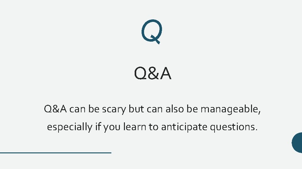 Q Q&A can be scary but can also be manageable, especially if you learn