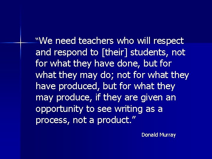 “We need teachers who will respect and respond to [their] students, not for what