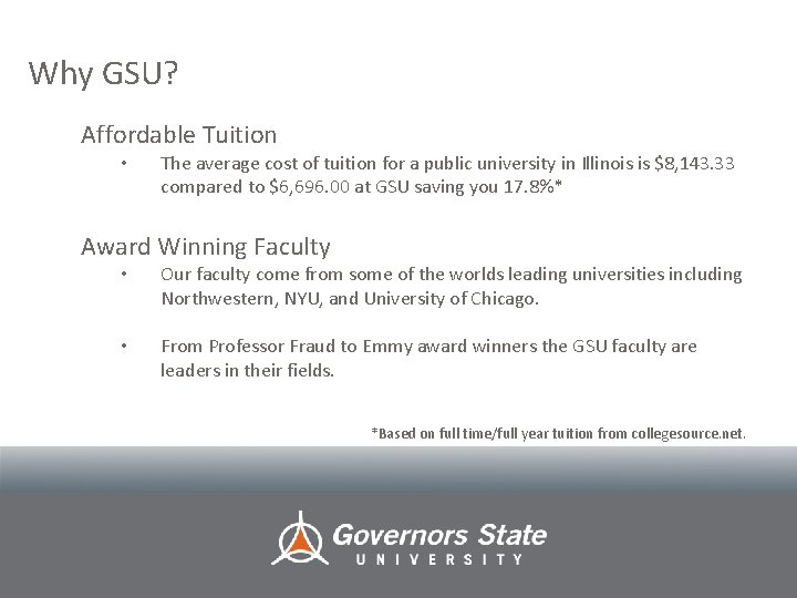 Why GSU? Affordable Tuition • The average cost of tuition for a public university