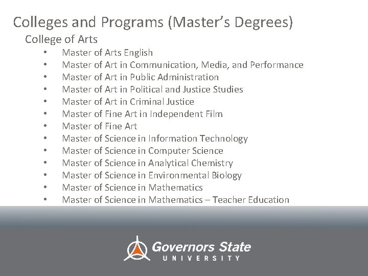 Colleges and Programs (Master’s Degrees) College of Arts • • • • Master of