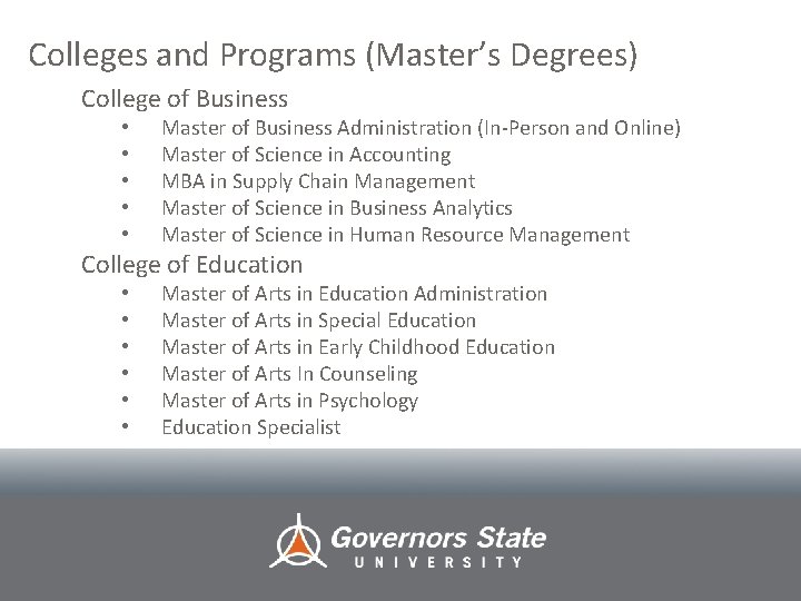 Colleges and Programs (Master’s Degrees) College of Business • • • Master of Business