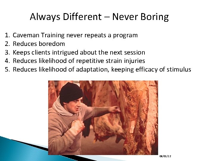 Always Different – Never Boring 1. 2. 3. 4. 5. Caveman Training never repeats