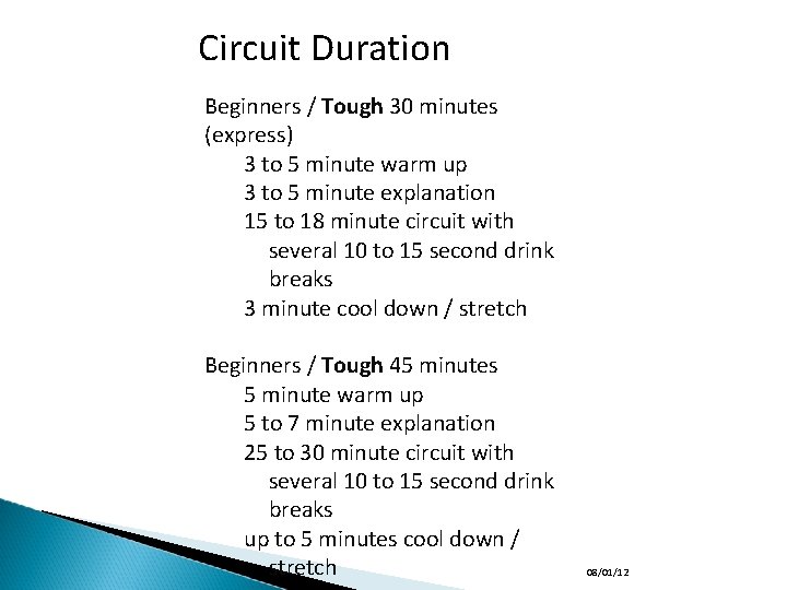 Circuit Duration Beginners / Tough 30 minutes (express) 3 to 5 minute warm up