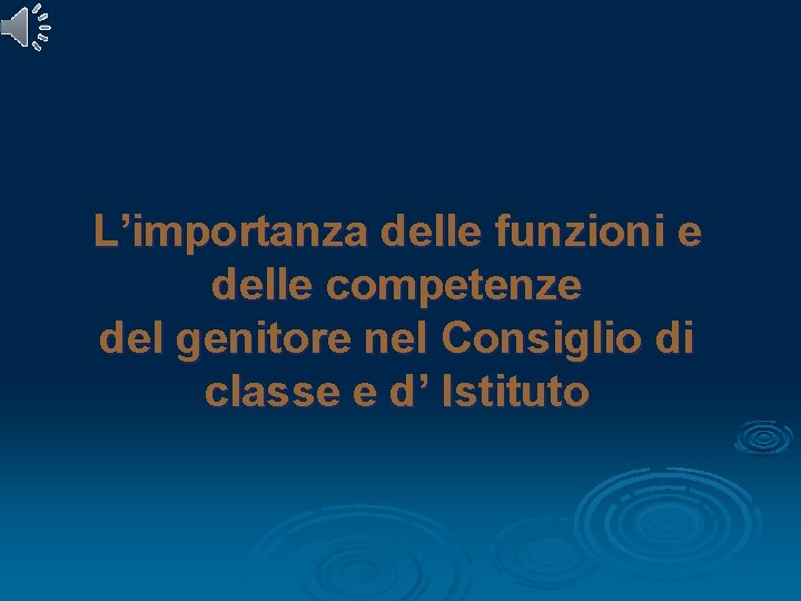 L’importanza delle funzioni e delle competenze del genitore nel Consiglio di classe e d’