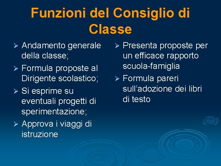 Funzioni del Consiglio di Classe Andamento generale della classe; Ø Formula proposte al Dirigente