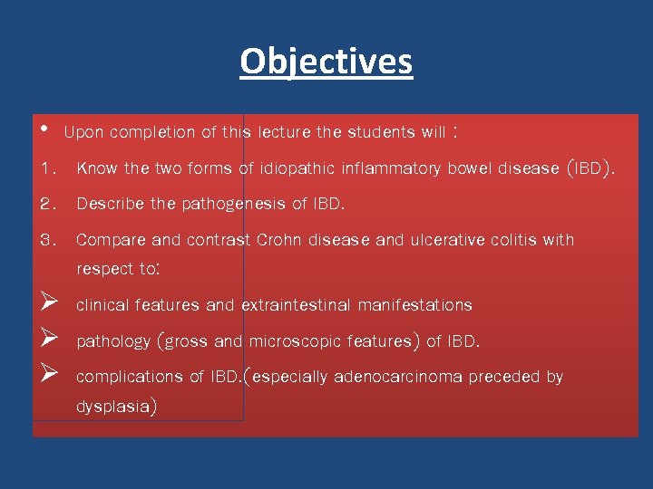 Objectives • Upon completion of this lecture the students will : 1. Know the