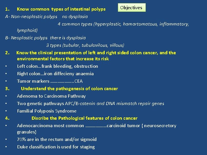 Objectives 1. Know common types of intestinal polyps A- Non-neoplastic polyps no dysplasia 4