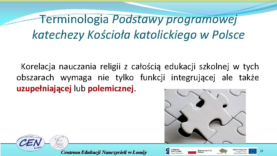 Terminologia Podstawy programowej katechezy Kościoła katolickiego w Polsce Korelacja nauczania religii z całością edukacji