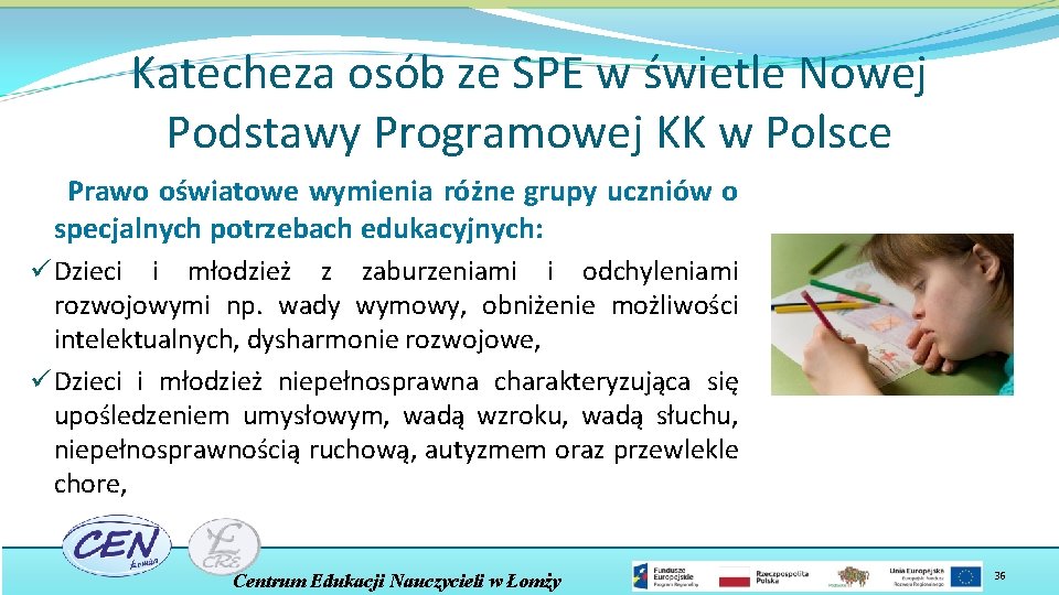 Katecheza osób ze SPE w świetle Nowej Podstawy Programowej KK w Polsce Prawo oświatowe
