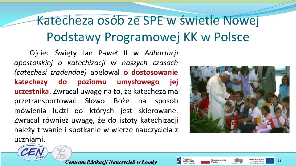 Katecheza osób ze SPE w świetle Nowej Podstawy Programowej KK w Polsce Ojciec Święty