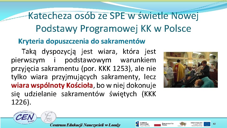 Katecheza osób ze SPE w świetle Nowej Podstawy Programowej KK w Polsce Kryteria dopuszczenia