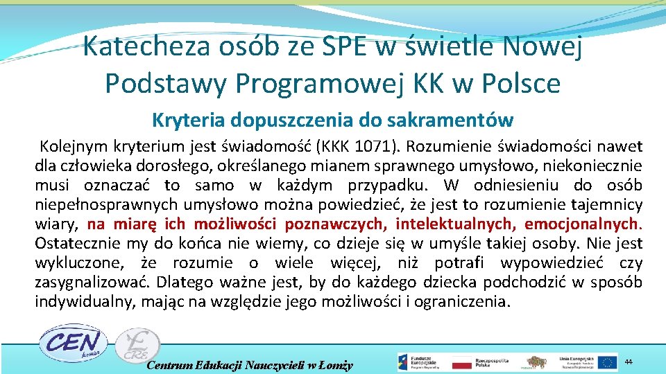 Katecheza osób ze SPE w świetle Nowej Podstawy Programowej KK w Polsce Kryteria dopuszczenia