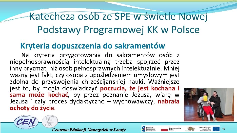 Katecheza osób ze SPE w świetle Nowej Podstawy Programowej KK w Polsce Kryteria dopuszczenia