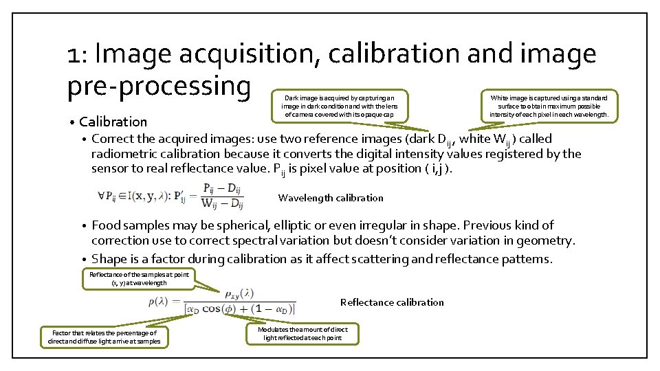 1: Image acquisition, calibration and image pre-processing • Calibration • Dark image is acquired