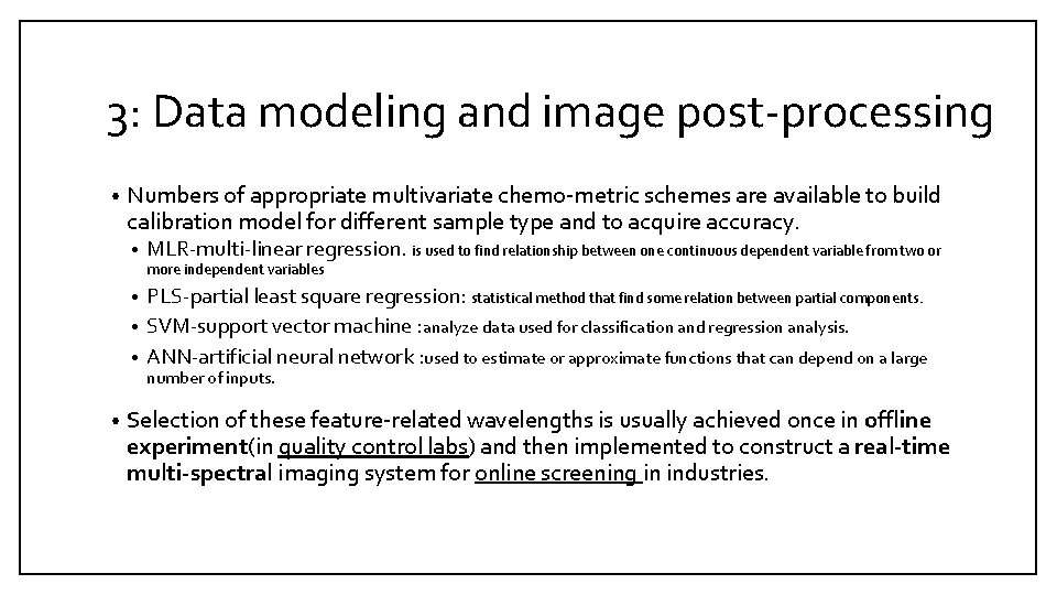 3: Data modeling and image post-processing • Numbers of appropriate multivariate chemo-metric schemes are