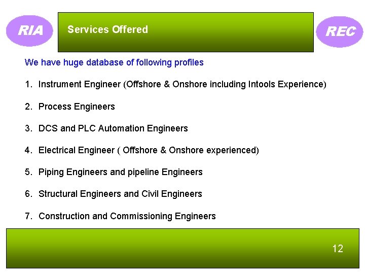 RIA Services Offered REC We have huge database of following profiles 1. Instrument Engineer