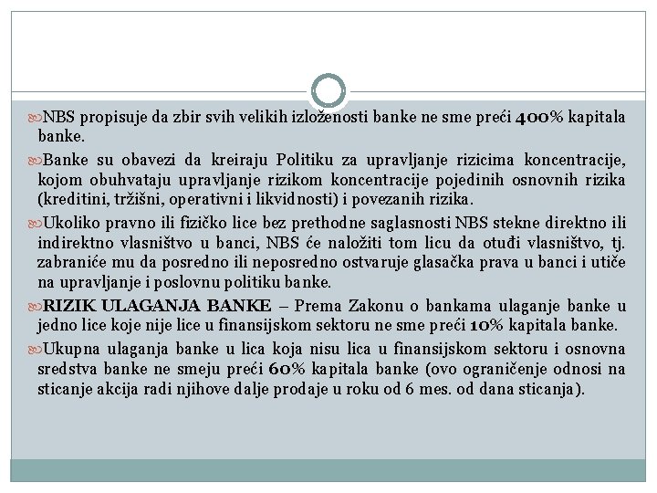  NBS propisuje da zbir svih velikih izloženosti banke ne sme preći 400% kapitala