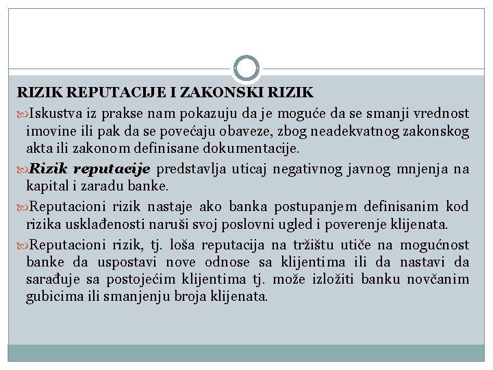 RIZIK REPUTACIJE I ZAKONSKI RIZIK Iskustva iz prakse nam pokazuju da je moguće da