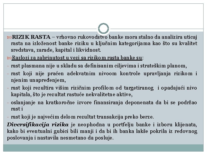  RIZIK RASTA – vrhovno rukovodstvo banke mora stalno da analizira uticaj rasta na