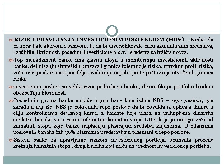  RIZIK UPRAVLJANJA INVESTICIONIM PORTFELJOM (HOV) – Banke, da bi upravljale aktivom i pasivom,