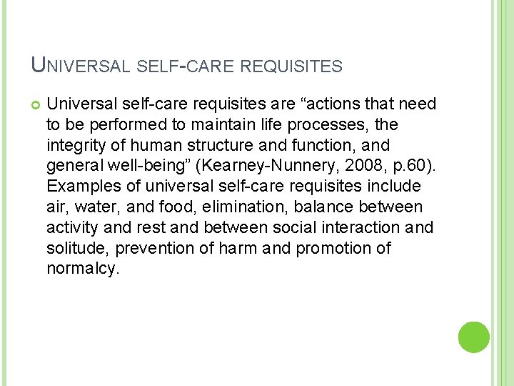 UNIVERSAL SELF-CARE REQUISITES Universal self-care requisites are “actions that need to be performed to