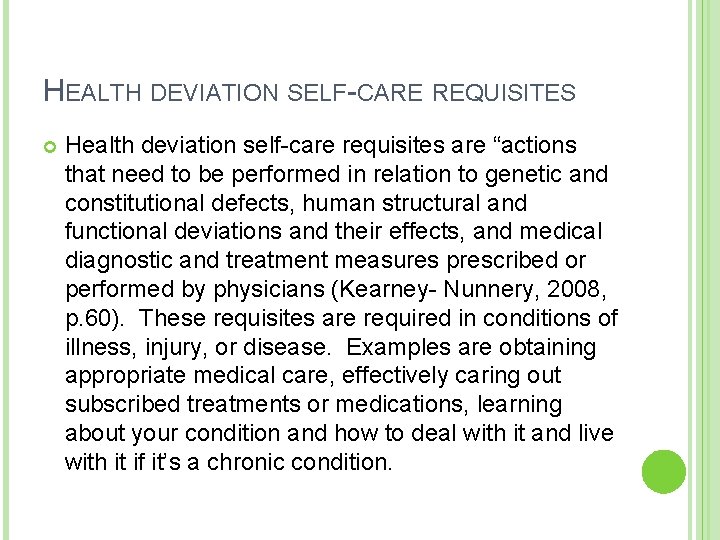 HEALTH DEVIATION SELF-CARE REQUISITES Health deviation self-care requisites are “actions that need to be
