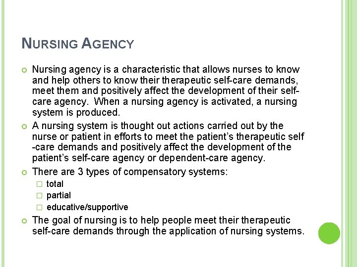 NURSING AGENCY Nursing agency is a characteristic that allows nurses to know and help