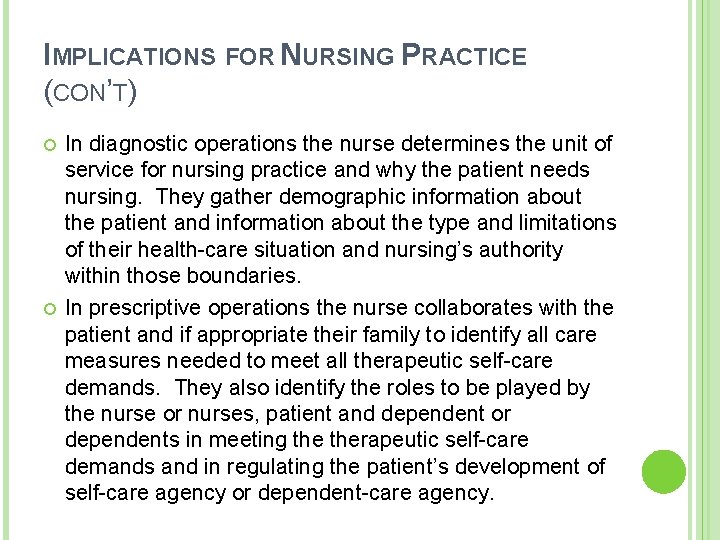 IMPLICATIONS FOR NURSING PRACTICE (CON’T) In diagnostic operations the nurse determines the unit of