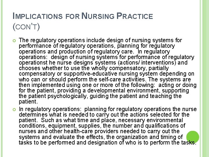 IMPLICATIONS FOR NURSING PRACTICE (CON’T) The regulatory operations include design of nursing systems for