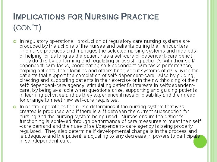 IMPLICATIONS FOR NURSING PRACTICE (CON’T) In regulatory operations: production of regulatory care nursing systems