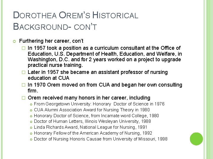 DOROTHEA OREM’S HISTORICAL BACKGROUND- CON’T Furthering her career, con’t � In 1957 took a