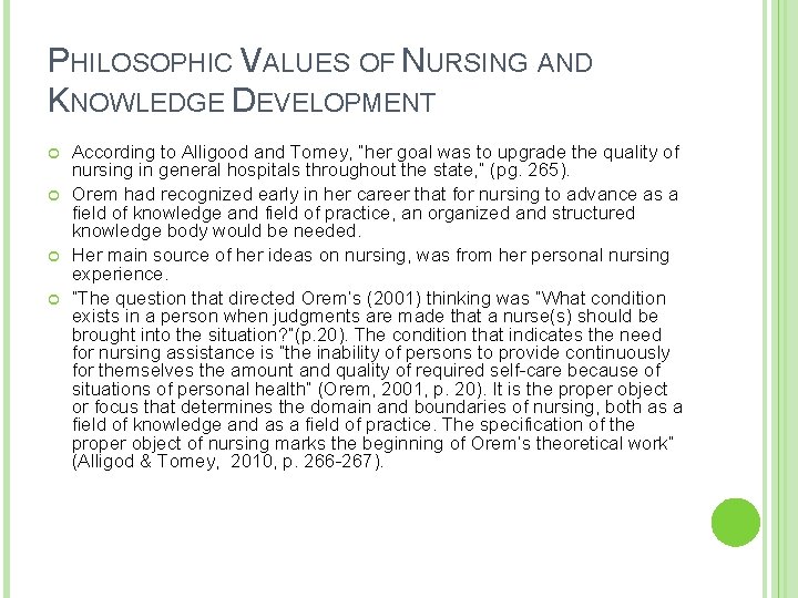 PHILOSOPHIC VALUES OF NURSING AND KNOWLEDGE DEVELOPMENT According to Alligood and Tomey, “her goal