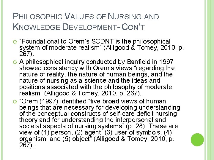 PHILOSOPHIC VALUES OF NURSING AND KNOWLEDGE DEVELOPMENT- CON’T “Foundational to Orem’s SCDNT is the