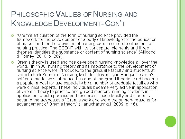 PHILOSOPHIC VALUES OF NURSING AND KNOWLEDGE DEVELOPMENT- CON’T “Orem’s articulation of the form of