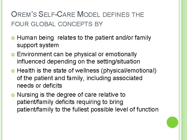 OREM’S SELF-CARE MODEL DEFINES THE FOUR GLOBAL CONCEPTS BY Human being relates to the