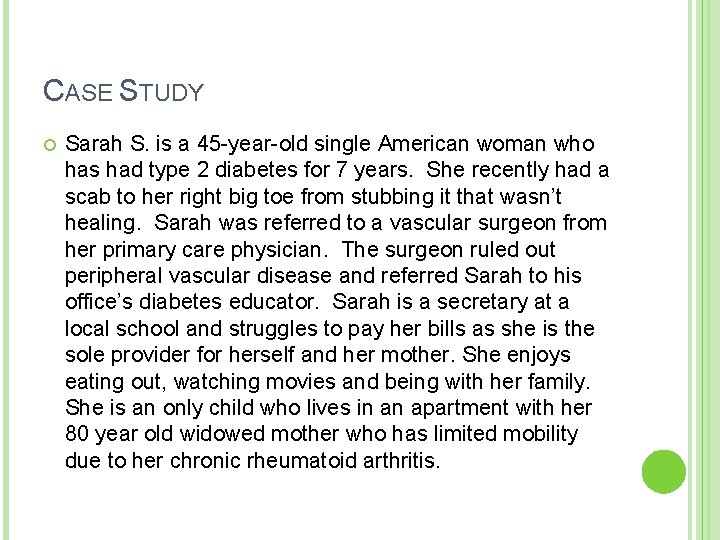 CASE STUDY Sarah S. is a 45 -year-old single American woman who has had